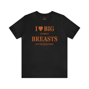 I Heart Big Breasts T-Shirt