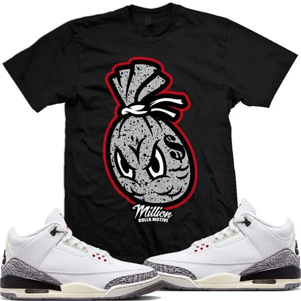 Jordan Retro 3 White Cement Reimagined 3s : Black Sneaker Shirt to Match : MONEY BAG